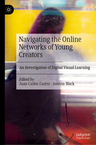 Navigating the Online Networks of Young Creators: An Investigation of Digital Visual Learning book cover by 
