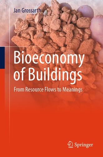 Bioeconomy of Buildings: From Resource Flows to Meanings book cover by Jan Grossarth