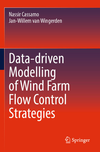 Data-driven Modelling of Wind Farm Flow Control Strategies book cover by Nassir Cassamo, Jan-Willem van Wingerden