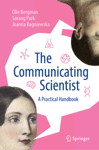 The Communicating Scientist: A Practical Handbook book cover by Olle Bergman, Sarang Park, Joanna Bagniewska
