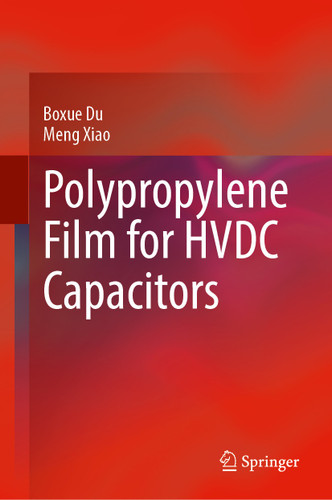 Polypropylene Film for HVDC Capacitors book cover by Boxue Du, Meng Xiao