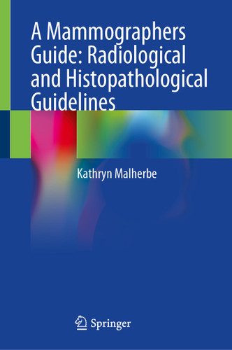 A Mammographers Guide: Radiological and Histopathological Guidelines book cover by Kathryn Malherbe