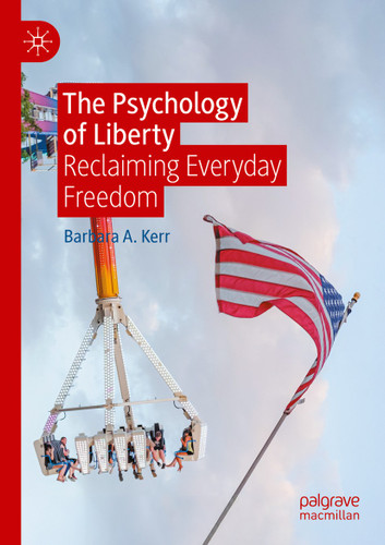 The Psychology of Liberty: Reclaiming Everyday Freedom book cover by Barbara A. Kerr
