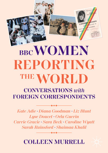 BBC Women Reporting the World: Conversations with Foreign Correspondents book cover by Colleen Murrell