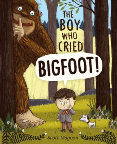 The Boy Who Cried Bigfoot! Cover