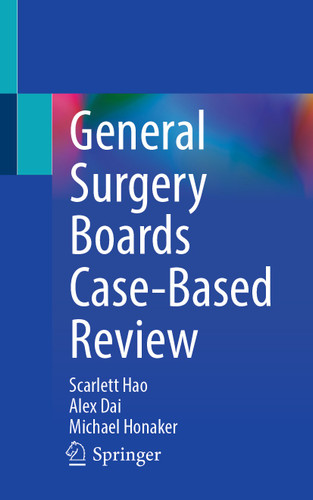 General Surgery Boards Case-Based Review book cover by Scarlett Hao, Alex Dai, Michael Honaker