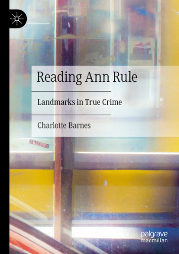 Reading Ann Rule: Landmarks in True Crime book cover by Charlotte Barnes