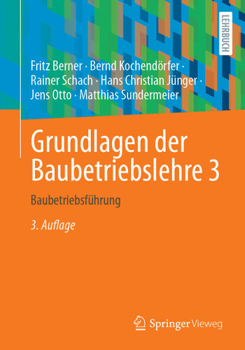 Grundlagen der Baubetriebslehre 3: Baubetriebsführung book cover by Fritz Berner, Bernd Kochendörfer, Rainer Schach, Hans Christian Jünger, Jens Otto, Matthias Sundermeier