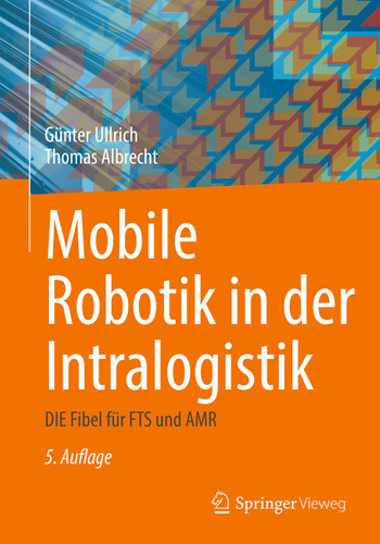 Mobile Robotik in der Intralogistik: DIE Fibel für FTS und AMR book cover by Günter Ullrich, Thomas Albrecht