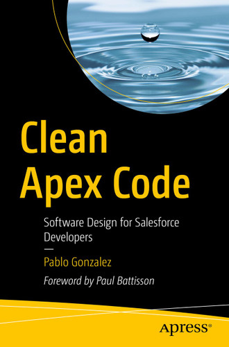Clean Apex Code: Software Design for Salesforce Developers book cover by Pablo Gonzalez