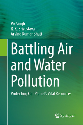 Battling Air and Water Pollution: Protecting Our Planet's Vital Resources book cover by Vir Singh, R. K. Srivastava, Arvind Kumar Bhatt