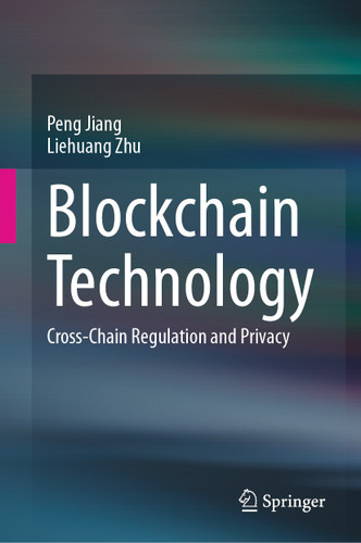 Blockchain Technology: Cross-Chain Regulation and Privacy book cover by Peng Jiang, Liehuang Zhu