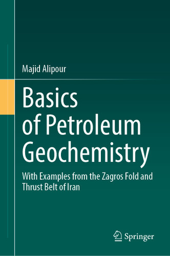 Basics of Petroleum Geochemistry: With Examples from the Zagros Fold and Thrust Belt of Iran book cover by Majid Alipour