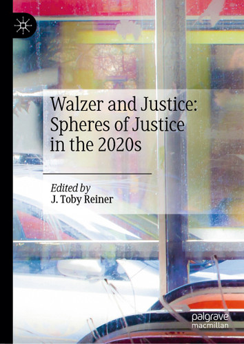 Walzer and Justice: Spheres of Justice in the 2020s book cover by 
