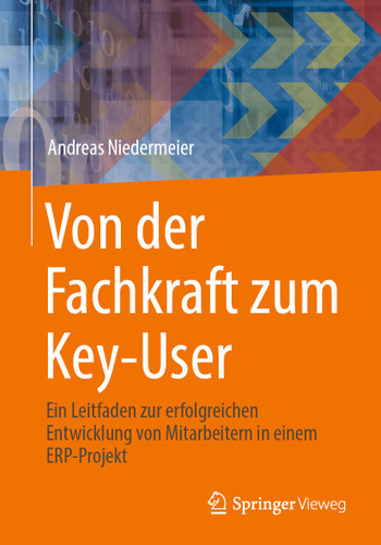 Von der Fachkraft zum Key-User: Ein Leitfaden zur erfolgreichen Entwicklung von Mitarbeitern in einem ERP-Projekt book cover by Andreas Niedermeier