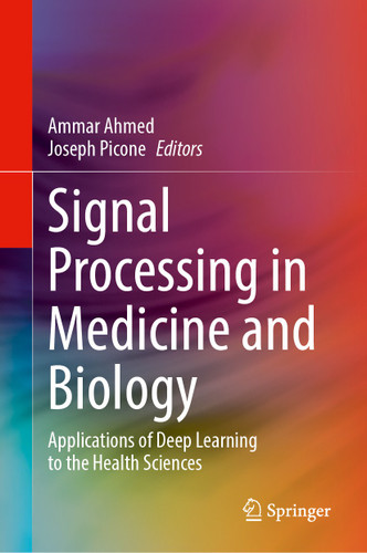 Signal Processing in Medicine and Biology: Applications of Deep Learning to the Health Sciences book cover by 
