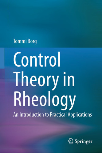 Control Theory in Rheology: An Introduction to Practical Applications book cover by Tommi Borg