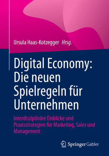 Digital Economy: Die neuen Spielregeln für Unternehmen: Interdisziplinäre Einblicke und Praxisstrategien für Marketing, Sales und Management book cover by 