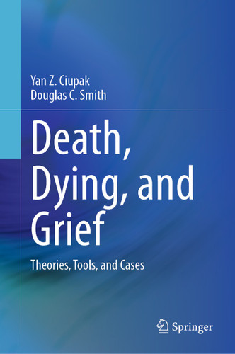 Death, Dying, and Grief: Theories, Tools, and Cases book cover by Yan Z. Ciupak, Douglas C. Smith