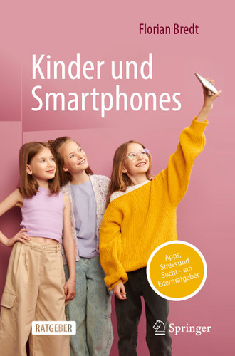 Kinder und Smartphones: Apps, Stress und Sucht – ein Elternratgeber book cover by Florian Bredt