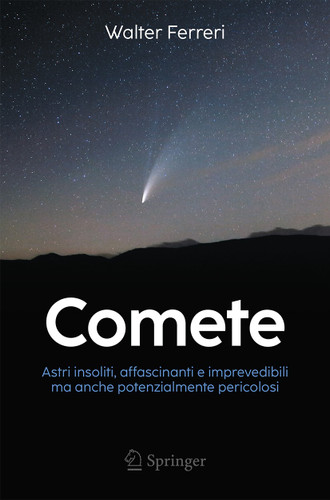 Comete: Astri insoliti, affascinanti e imprevedibili ma anche potenzialmente pericolosi book cover by Walter Ferreri