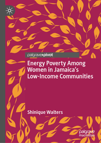 Energy Poverty Among Women in Jamaica’s Low-Income Communities book cover by Shinique Walters