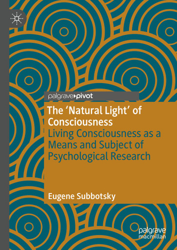 The ‘Natural Light’ of Consciousness: Living Consciousness as a Means and Subject of Psychological Research book cover by Eugene Subbotsky