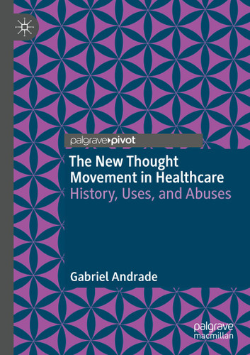 The New Thought Movement in Healthcare: History, Uses, and Abuses book cover by Gabriel Andrade
