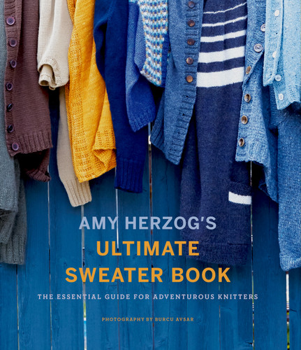 Amy Herzog's Ultimate Sweater Book: The Essential Guide for Adventurous Knitters book cover by Amy Herzog