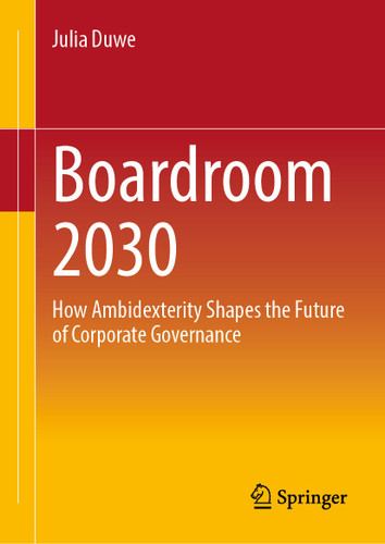 Boardroom 2030: How Ambidexterity Shapes the Future of Corporate Governance book cover by Julia Duwe