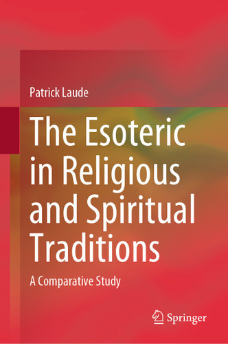 The Esoteric in Religious and Spiritual Traditions: A Comparative Study book cover by Patrick Laude