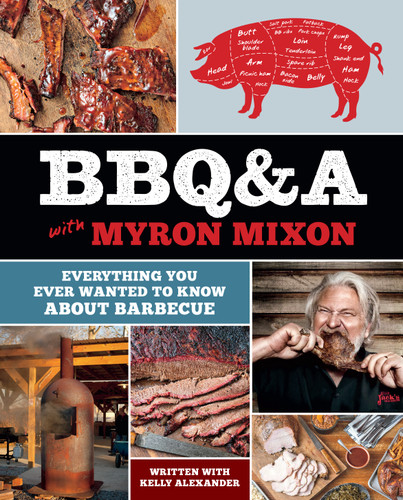 BBQ&A with Myron Mixon: Everything You Ever Wanted to Know About Barbecue book cover by Myron Mixon