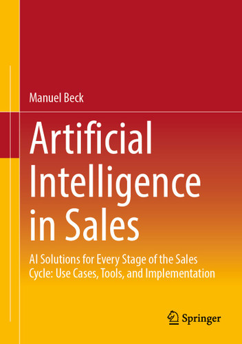 Artificial Intelligence in Sales: AI Solutions for Every Stage of the Sales Cycle: Use Cases, Tools, and Implementation book cover by Manuel Beck
