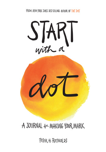 Start with a Dot Guided Journal: A Journal for Making Your Mark book cover by Peter H. Reynolds