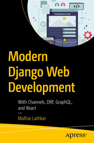 Modern Django Web Development: With Channels, DRF, GraphQL, and React book cover by Malhar Lathkar