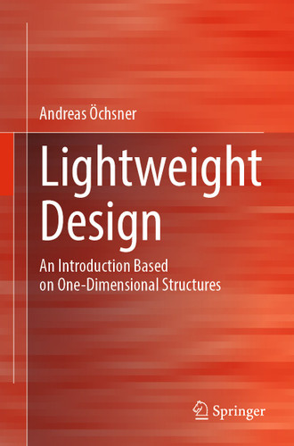 Lightweight Design: An Introduction Based on One-Dimensional Structures book cover by Andreas Öchsner