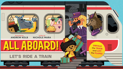 All Aboard! (An Abrams Extend-a-Book): Let's Ride A Train (An Abrams Extend-a-Book) book cover by Nichole Mara