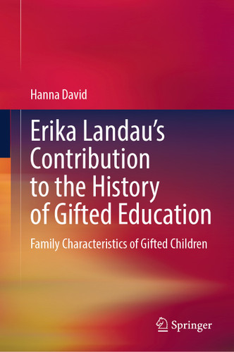 Erika Landau’s Contribution to the History of Gifted Education: Family Characteristics of Gifted Children book cover by Hanna David