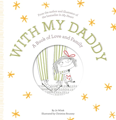 With My Daddy: A Book of Love and Family (Growing Hearts) book cover by Jo Witek