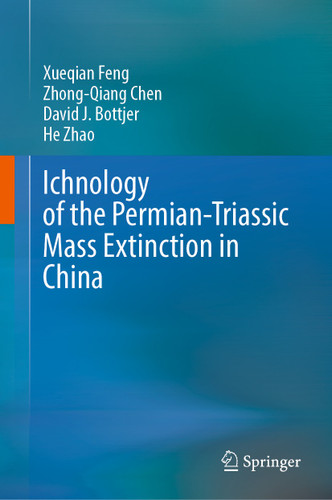 Ichnology of the Permian-Triassic Mass Extinction in China book cover by Xueqian Feng, Zhong-Qiang Chen, David J. Bottjer, He Zhao