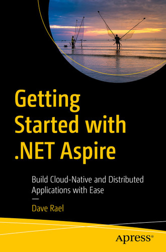 Getting Started with .NET Aspire: Build Cloud-Native and Distributed Applications with Ease book cover by Dave Rael