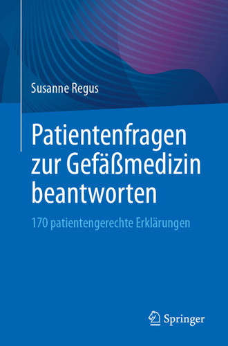 Patientenfragen zur Gefäßmedizin beantworten: 170 patientengerechte Erklärungen book cover by Susanne Regus