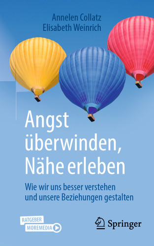 Angst überwinden, Nähe erleben: Wie wir uns besser verstehen und unsere Beziehungen gestalten book cover by Annelen Collatz, Elisabeth Weinrich