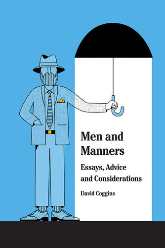 Men and Manners: Essays, Advice and Considerations book cover by David Coggins