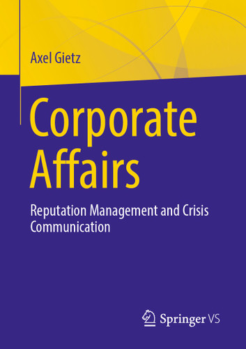 Corporate Affairs: Reputation Management and Crisis Communication book cover by Axel Gietz