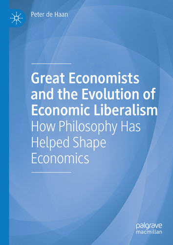 Great Economists and the Evolution of Economic Liberalism: How Philosophy Has Helped Shape Economics book cover by Peter de Haan