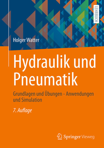 Hydraulik und Pneumatik: Grundlagen und Übungen - Anwendungen und Simulation book cover by Holger Watter