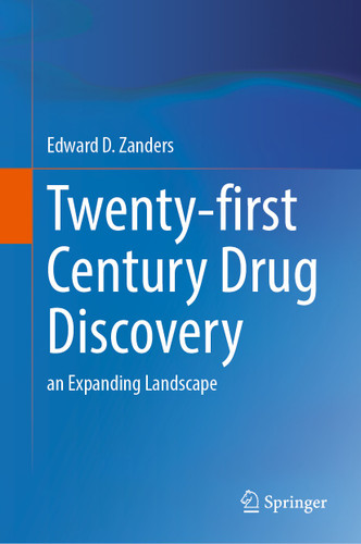 Twenty-first Century Drug Discovery: an Expanding Landscape book cover by Edward D. Zanders