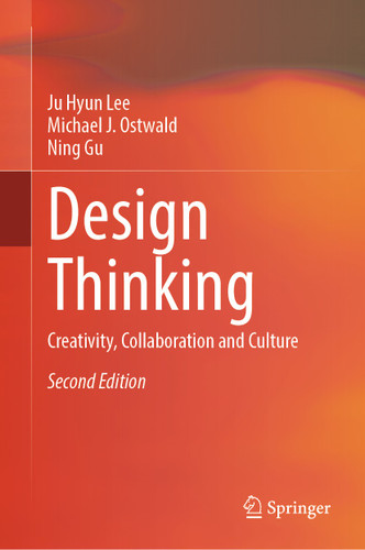 Design Thinking: Creativity, Collaboration and Culture book cover by Ju Hyun Lee, Michael J. Ostwald, Ning Gu