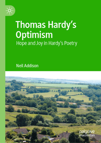 Thomas Hardy’s Optimism: Hope and Joy in Hardy’s Poetry book cover by Neil Addison